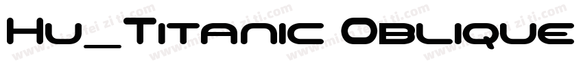 Hu_Titanic Oblique R字体转换